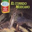 Mexico: Magia Y Musica - Corrido Mexicano