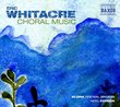 Eric Whitacre: Choral Music
