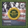 25 Mountain Music Classics: Songs of Rural America