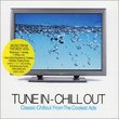 Tune In: Chill Out