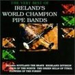 Very Best of Ireland's World Champion Pipe Bands
