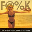 F@%K Ibiza: South Beach Trance Album