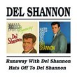 Runaway With Del Shannon/Hats Off to Del Shannon