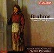 Brahms: Choral Works