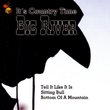 It's Country Time: Big River
