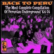 Back to Peru: The Most Complete Compilation of Peruvian Underground 64-74