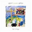 Give Your Gifts: Songs