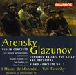 Arensky: Violin Concerto/Glazunov: Concerto Ballata/Piano Concerto
