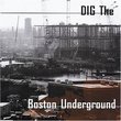 Dig the Boston Underground