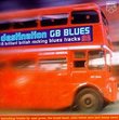 Destination GB Blues : 15 Brilliant British Rocking Blues Tracks
