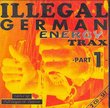 Illegal German Energy Trax, Part 1