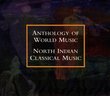 Anthology Of World Music: North Indian Classical Music