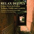 Relax Deeply: Reduce Stress To Promote Wellness, Vitality, and  Creativity