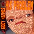 Gibby Haynes & His Problem
