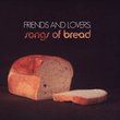 Friends & Lovers: Songs of Bread