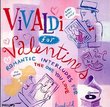 Vivaldi for Valentines: Romantic Interludes for the One You Love