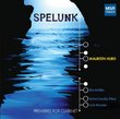 Spelunk: Premieres for Clarinet - Bolcom, Gould, Hause, Shulman & Starer