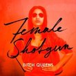 Female Shotgun by Bitch Queens (2010-09-07)
