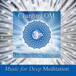 Chanting Om - Meditation On the 7 Chakras & Savasana Sound Bath Therapy