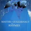 Master and Juggernaut of Rhymes