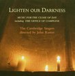 Cambridge Singers - Lighten our Darkness (2 CD)