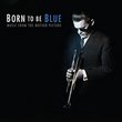 Born To Be Blue Soundtrack