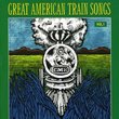 Vol. 1-Great American Train Songs