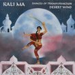 Kali Ma: Dances of Transformation