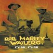 Fy-Ah Fy-Ah: Bob Marley and the Wailers