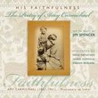 His Faithfulness: The Poetry of Amy Carmichael set to Music by Jim Spencer