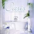 Oasis Classics for the Bath