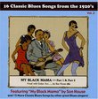 16 Classic Blues Songs from the 1920's, Vol. 2: My Black Mama