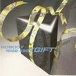 Nobody 1982-1994 Gift