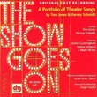 The Show Goes On: A Portfolio Of Theater Songs By Tom Jones & Harvey Schmidt (1998 Original Off-Broadway Cast)