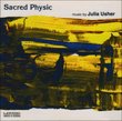 Sacred Physic: Music by Julia Usher