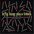 Bing Bang Plays Lesnik