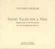 Short Tales for a Viol: English Music of the 17th Century