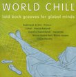 World Chill 2: Laid-Back Grooves for Global Minds