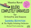 Bolero Completely Unraveled for Orchestra and Kazoos