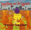 Toxic Swamp and Other Love Songs