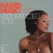 OM Records Presents Naked Music NYC: Reconstructed Soul: A Collection of Super Sexy House and Downtempo