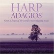 Harp Adagios: Over Two Hours of the World's Most Relaxing Music
