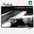 Prelude: Music for Piano, One Hand