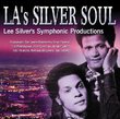 L.A.'s Silver Soul: Lee Silver's Symphonic Productions