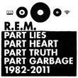 Part Lies, Part Heart, Part Truth, Part Garbage: 1982 - ? 2011