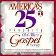 America's 25 Favorite Old Time Gospel Songs, Vol. 1