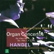 Handel: Organ Concertos, Op. 4 Nos, 4, 2, 1 / Op. 7 Nos. 1, 4