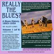 Really the Blues? Blues History 1893-59. Volume 1 of 4.