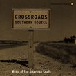 Crossroads, Southern Routes: Music Of The American South [Enhanced CD]
