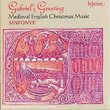 Gabriel's Greeting: Medieval English Christmas Music - Sinfonye